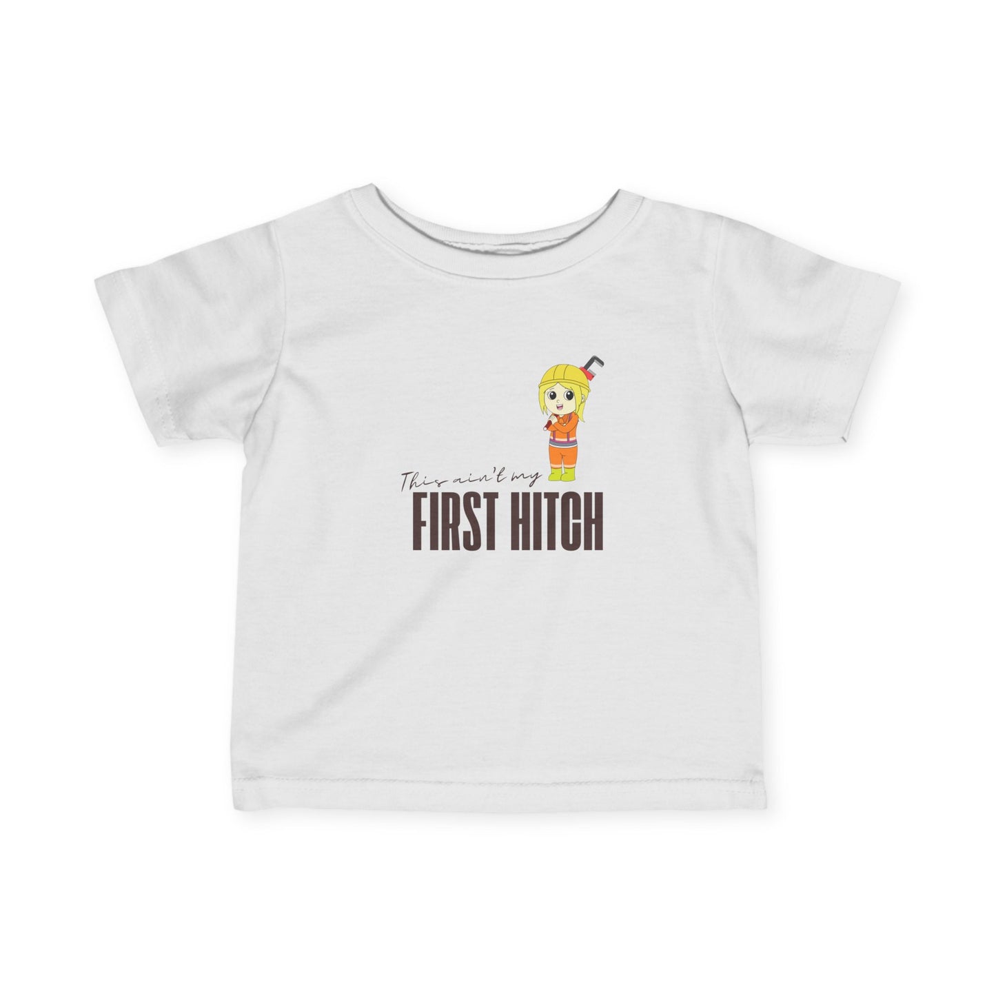 'This Ain't My First Hitch' Infant Short Sleeve Tee