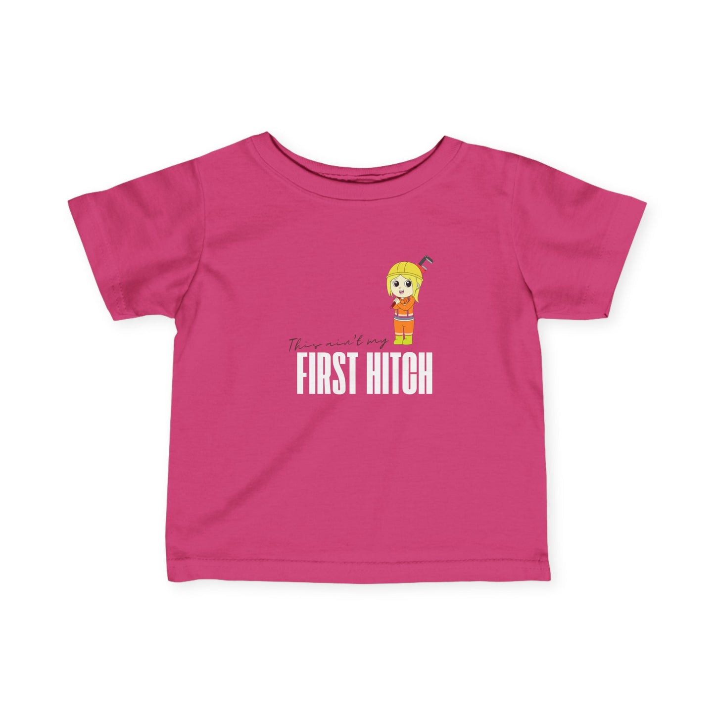 'This Ain't My First Hitch' Infant Short Sleeve Tee