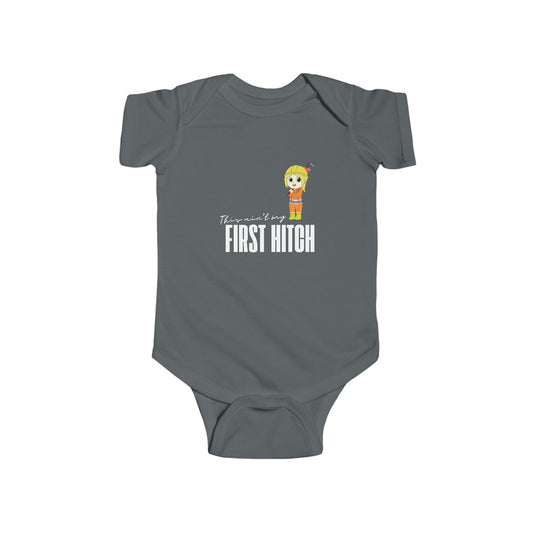 'This Ain't My First Hitch' Infant Short Sleeve Bodysuit