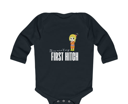 'This Ain't My First Hitch' Infant Long Sleeve Bodysuit