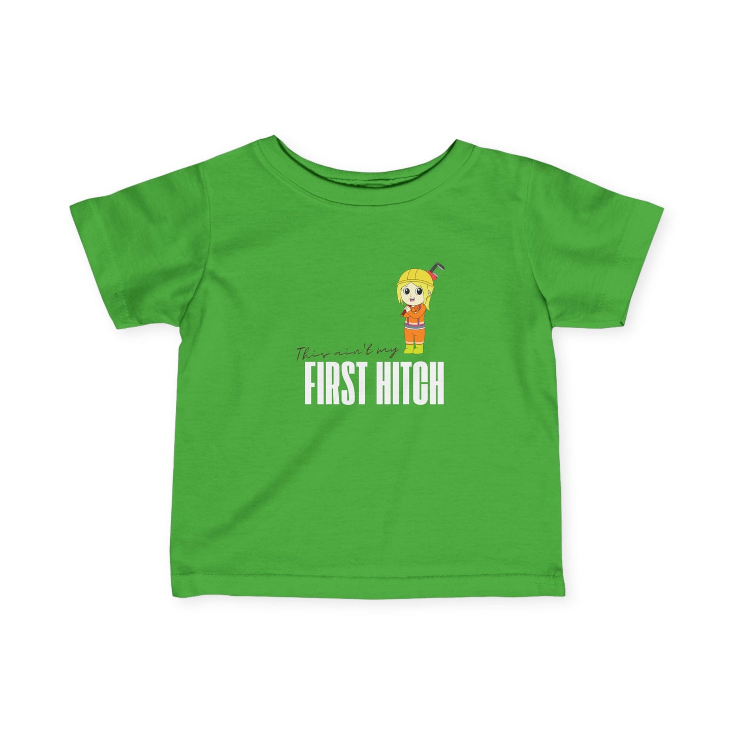 'This Ain't My First Hitch' Infant Short Sleeve Tee